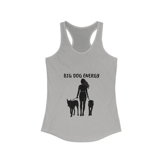 Big dog energy  Women's Ideal Racerback Tank