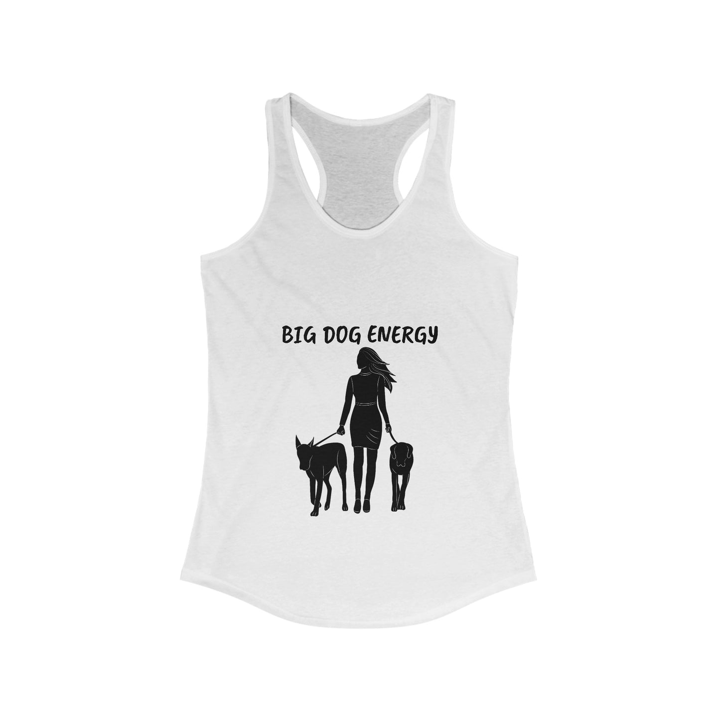 Big dog energy  Women's Ideal Racerback Tank